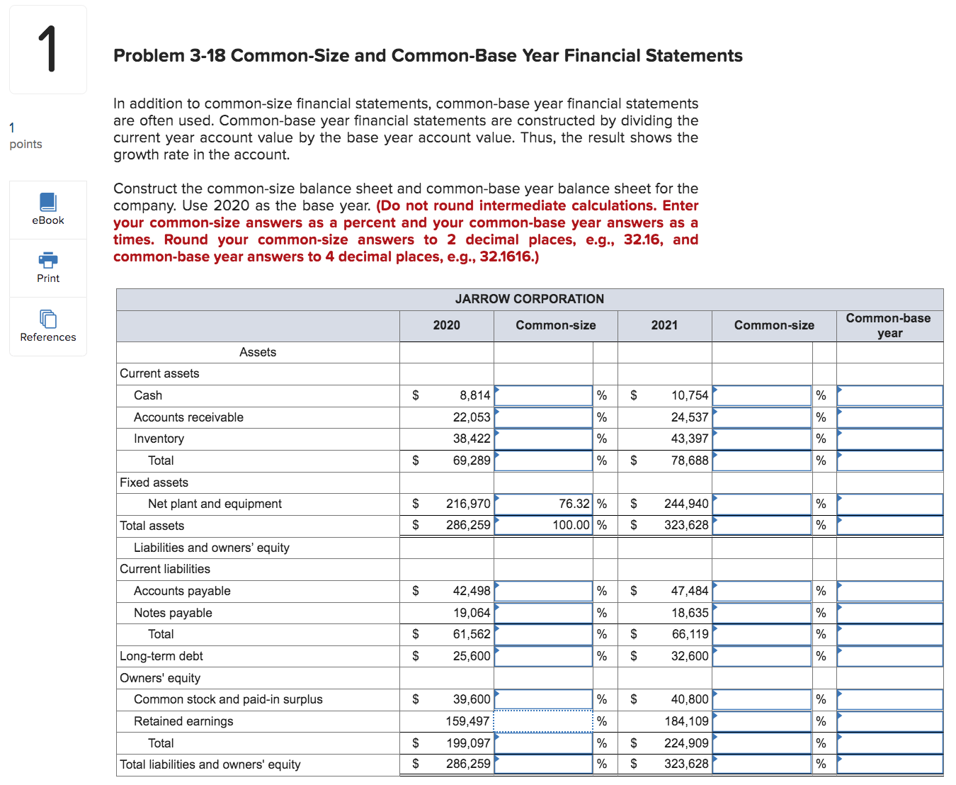  Problem 3-18 Common-Size and Common-Base Year Financial Statements In addition to