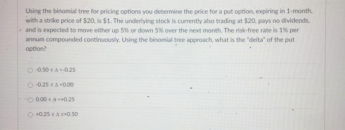 thumbs up if correct thanks Using the binomial tree for pricing options