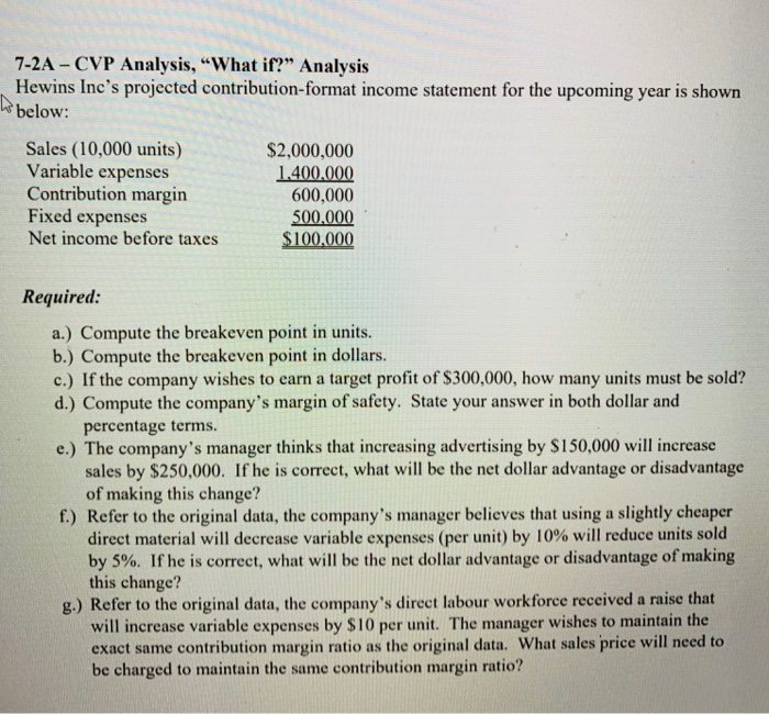  7-2A - CVP Analysis, What if? Analysis Hewins Inc's projected contribution-format