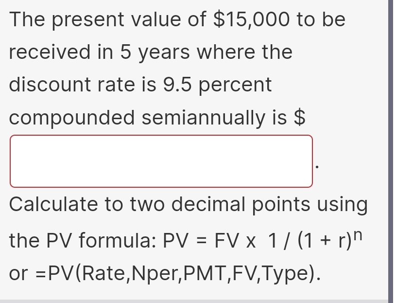  The present value of $15,000 to be received in 5 years