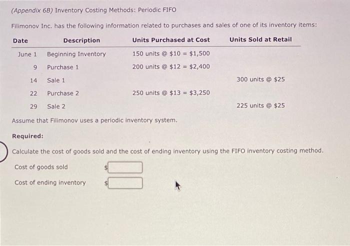  (Appendix 6B) Inventory Costing Methods: Periodic FIFO Filimonov Inc. has the