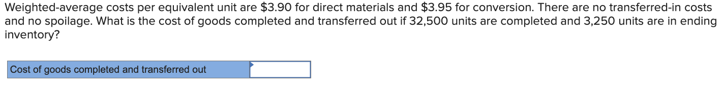  Weighted-average costs per equivalent unit are $3.90 for direct materials and