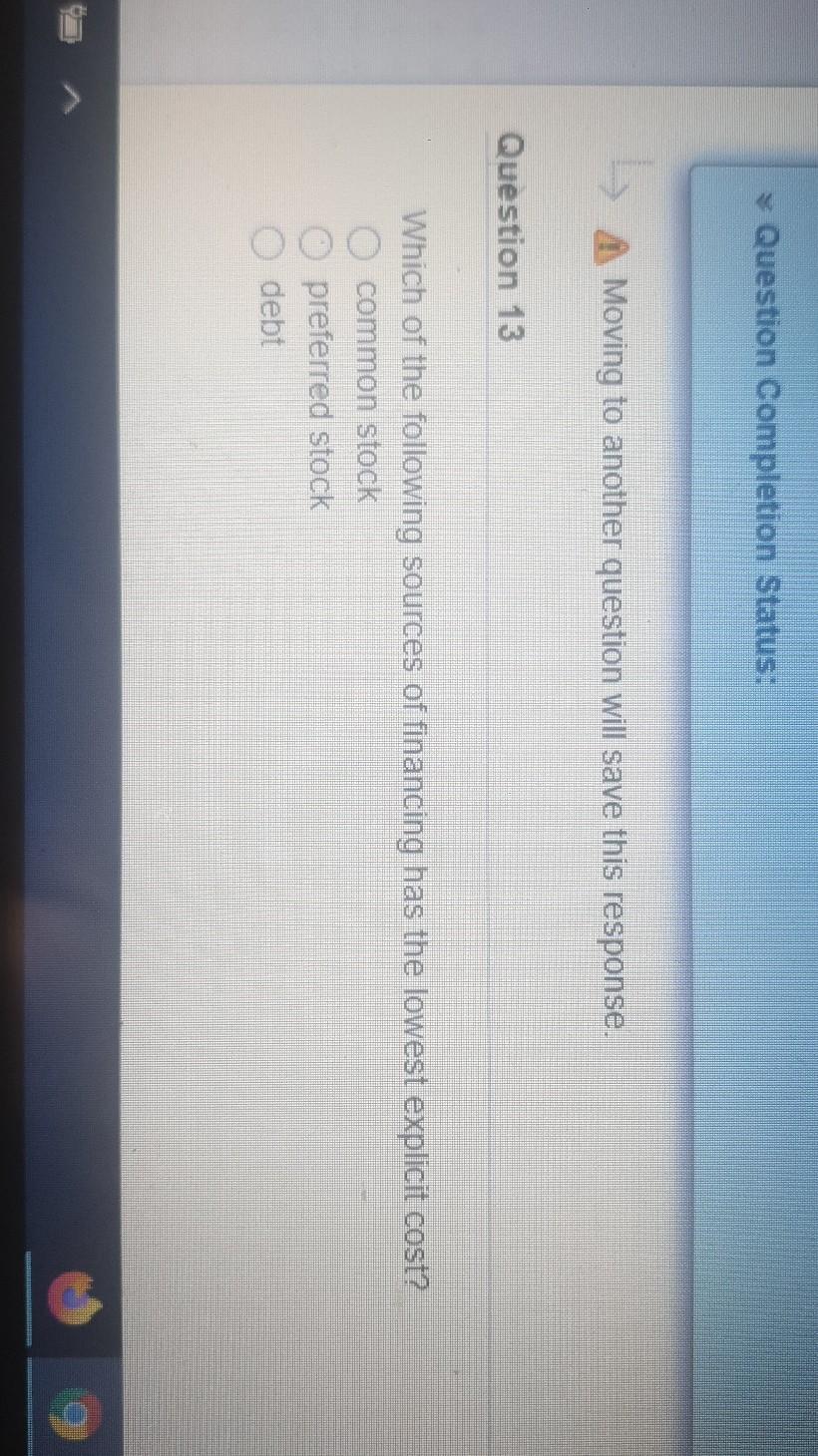 Question Completion Status: Moving to another question will save this response.