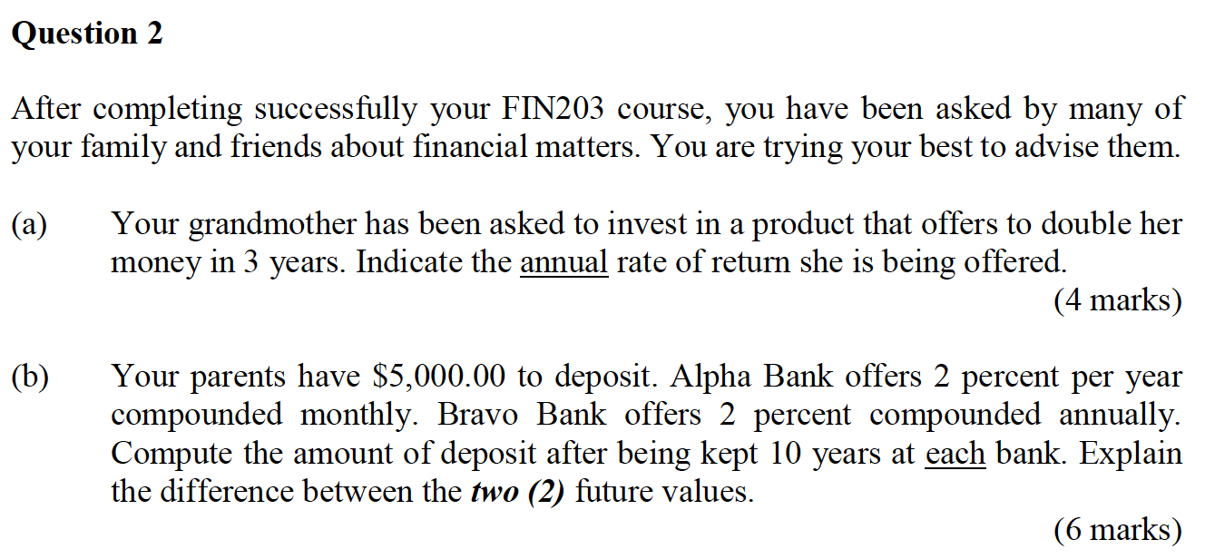 After completing successfully your FIN203 course, you have been asked by