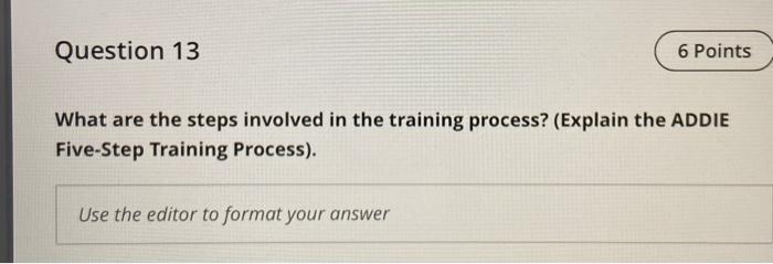  Question 13 6 Points What are the steps involved in the