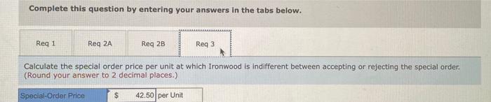 Fixed manufacturing overhead 5.00 Total manufacturing cost 52000 Suppose that Ironwood has