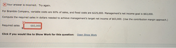  x Your answer is incorrect. Try again. For Bramble Company, variable