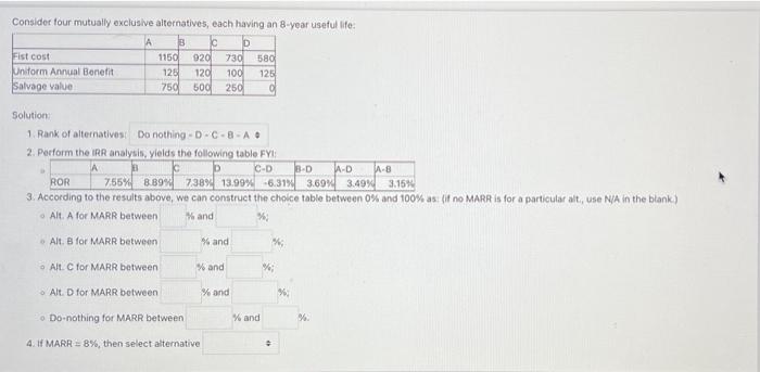  Consider four mutually exclusive alternatives, each having an 8 -year useful