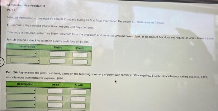  Comprehensive Problem 3 Part 1: Selected transactions completed by Komett Company