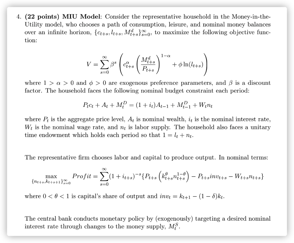  4. (22 points) MIU Model: Consider the representative household in the