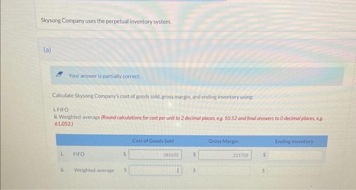 I got the COGS and Gross Margin correct fifo, but im not