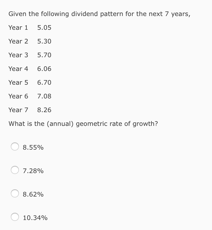 Given the following dividend pattern for the next 7 years Year