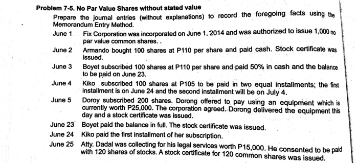  Problem 7-5. No Par Value Shares without stated value Prepare the