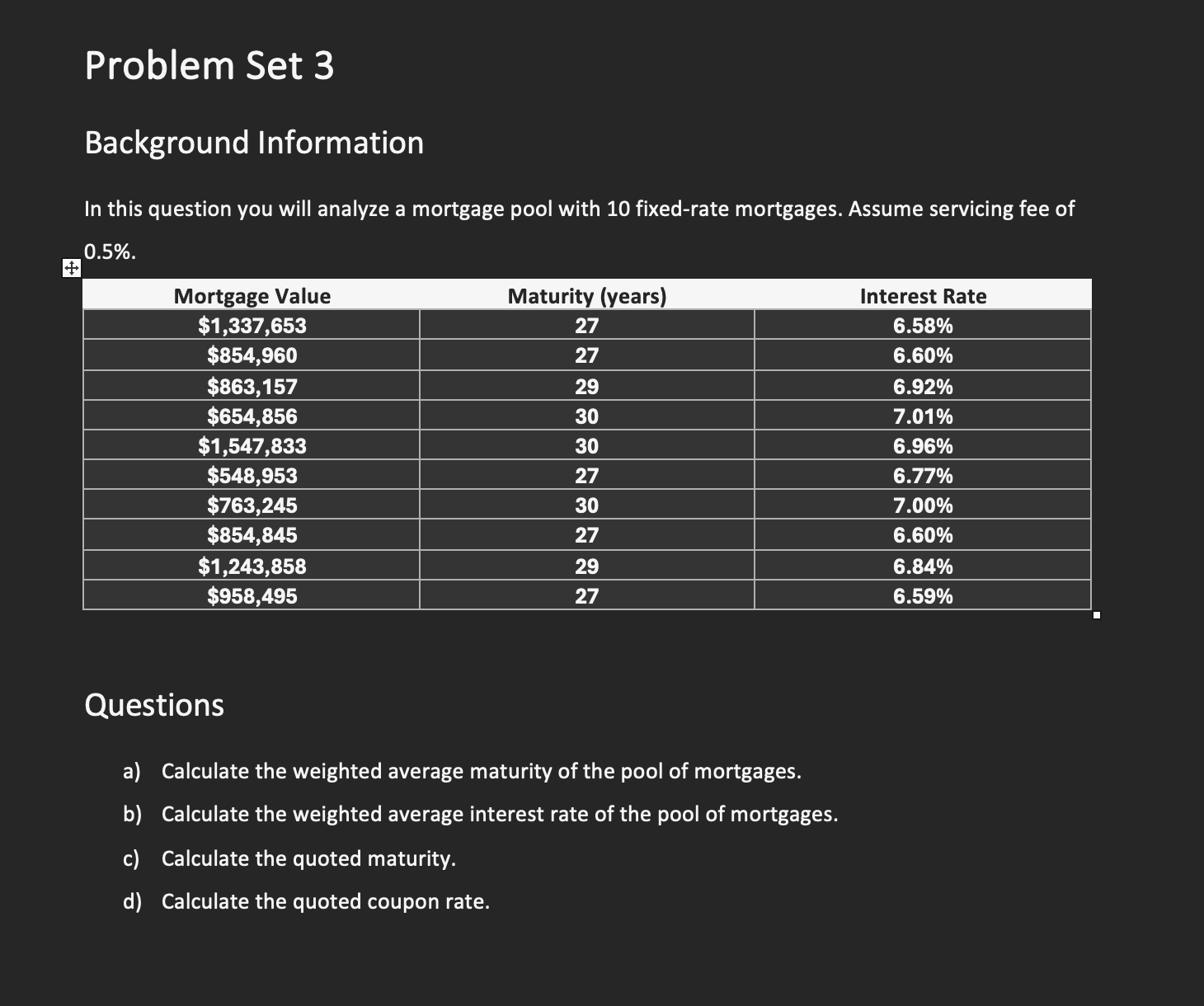 Problem Set 3 Background Information In this question you will analyze a