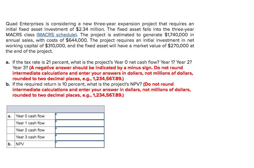 Quad Enterprises is considering a new three-year expansion project that requires