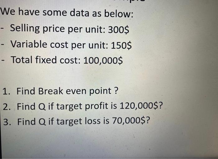  We have some data as below: - Selling price per unit: