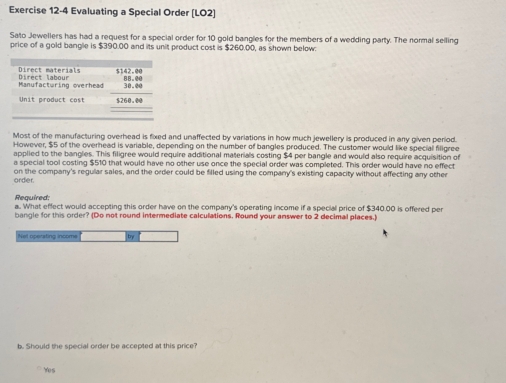  Exercise 12-4 Evaluating a Special Order [LO2] Sato Jewellers has had