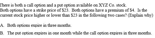  There is both a call option and a put option available