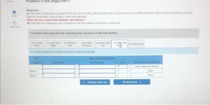 both companies compute the (d) current ratio, (b) acid-test ratio, (c) accounts