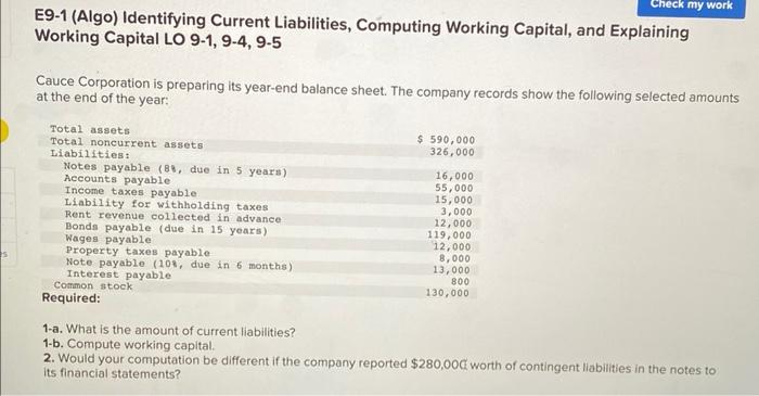  E9-1 (Algo) Identifying Current Liabilities, Computing Working Capital, and Explaining Working