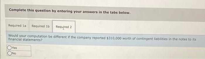 of the year: 1-a. What is the amount of current liabilities? 1-b.