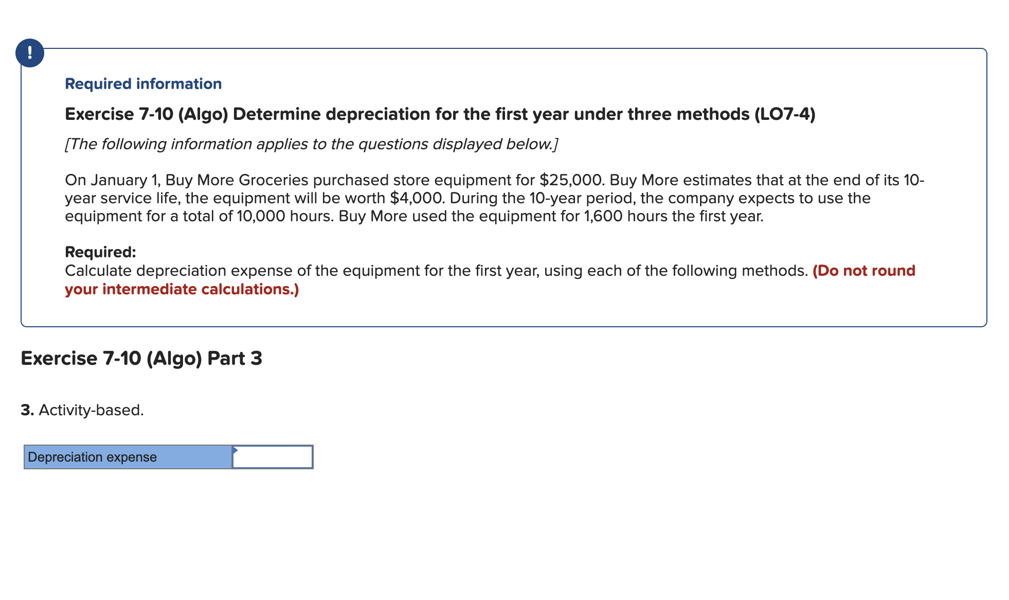Required information Exercise 7-10 (Algo) Determine depreciation for the first year