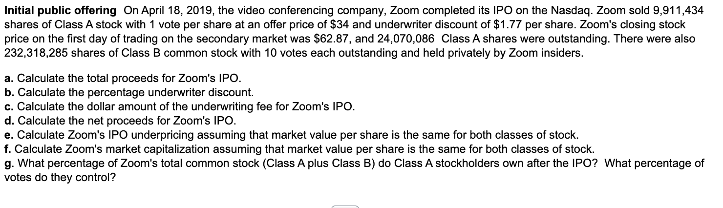  Initial public offering On April 18,2019, the video conferencing company, Zoom
