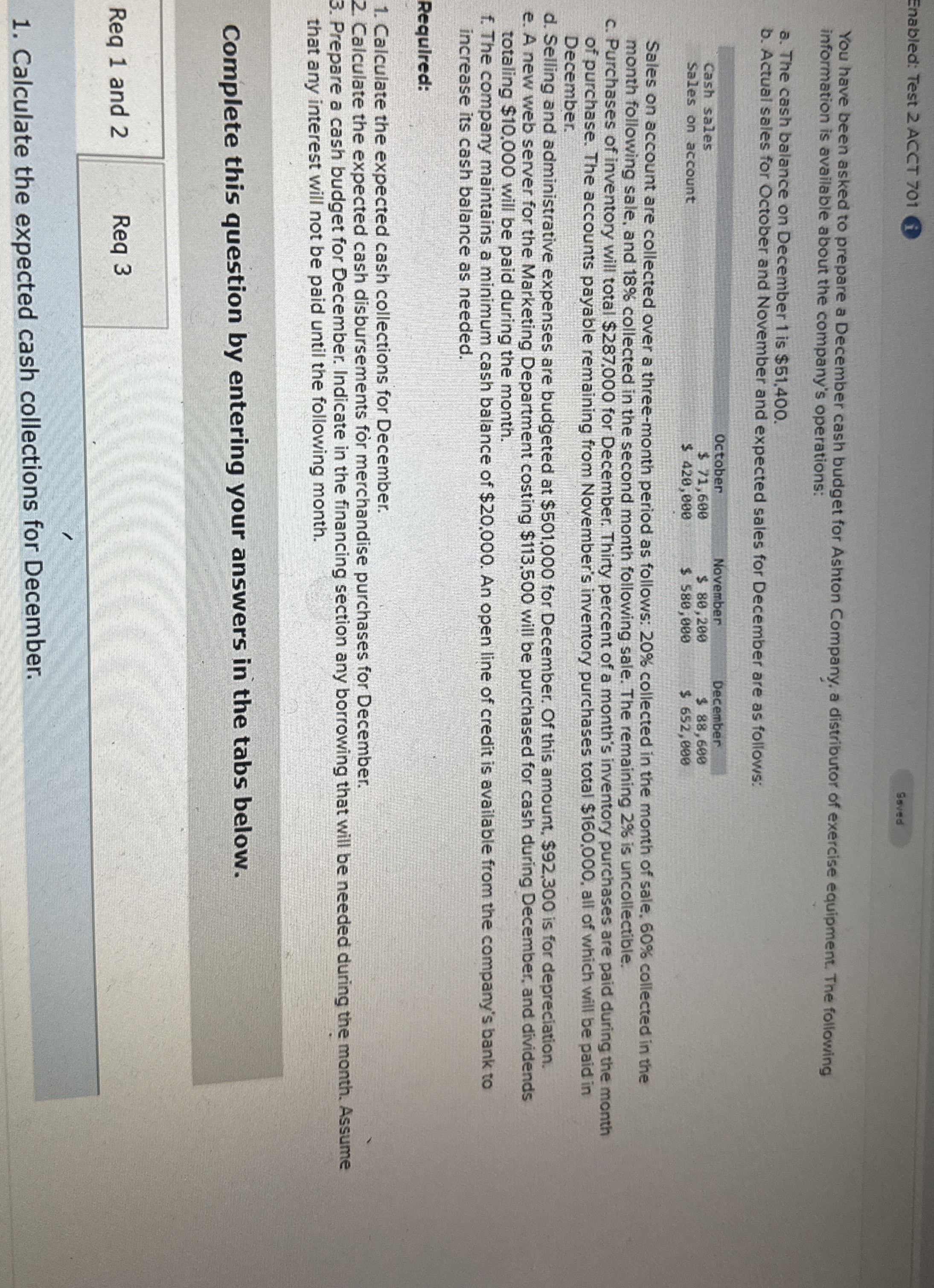  Enabled: Test 2 ACCT 701 You have been asked to prepare