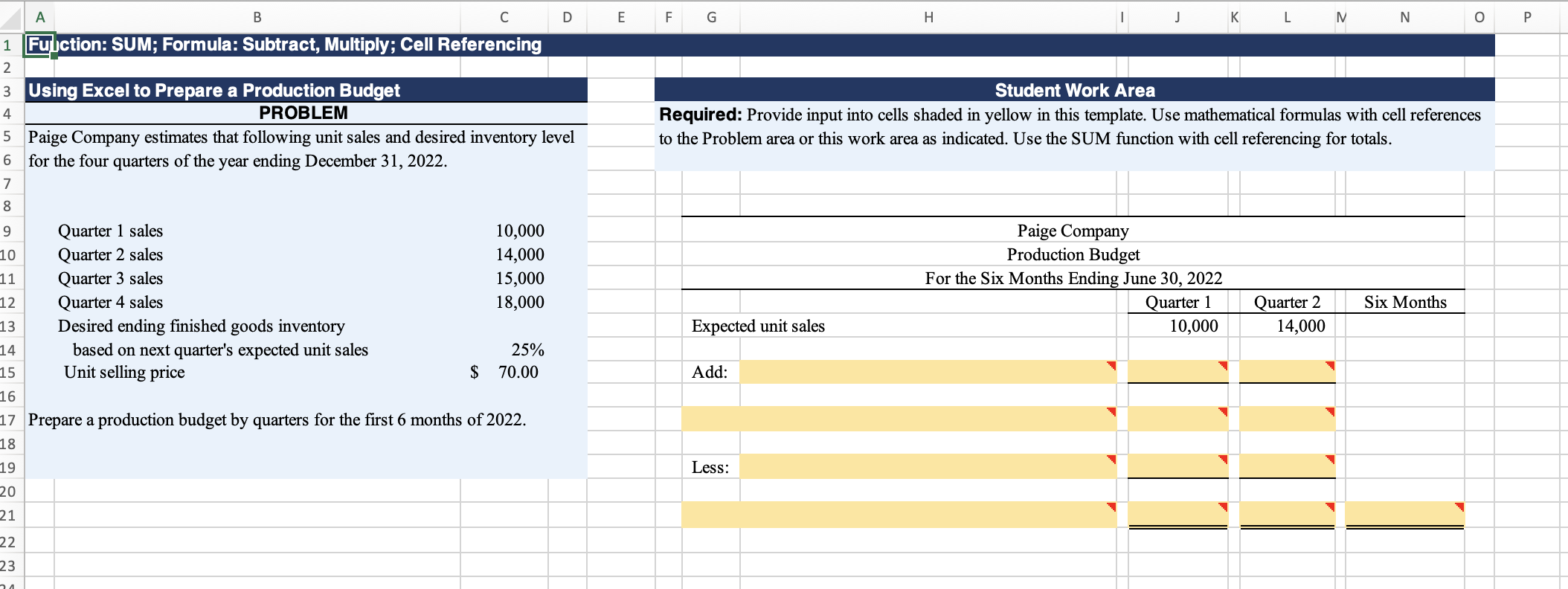 Fu ction: SUM; Formula: Subtract, Multiply; Cell Referencing Using Excel to Prepare