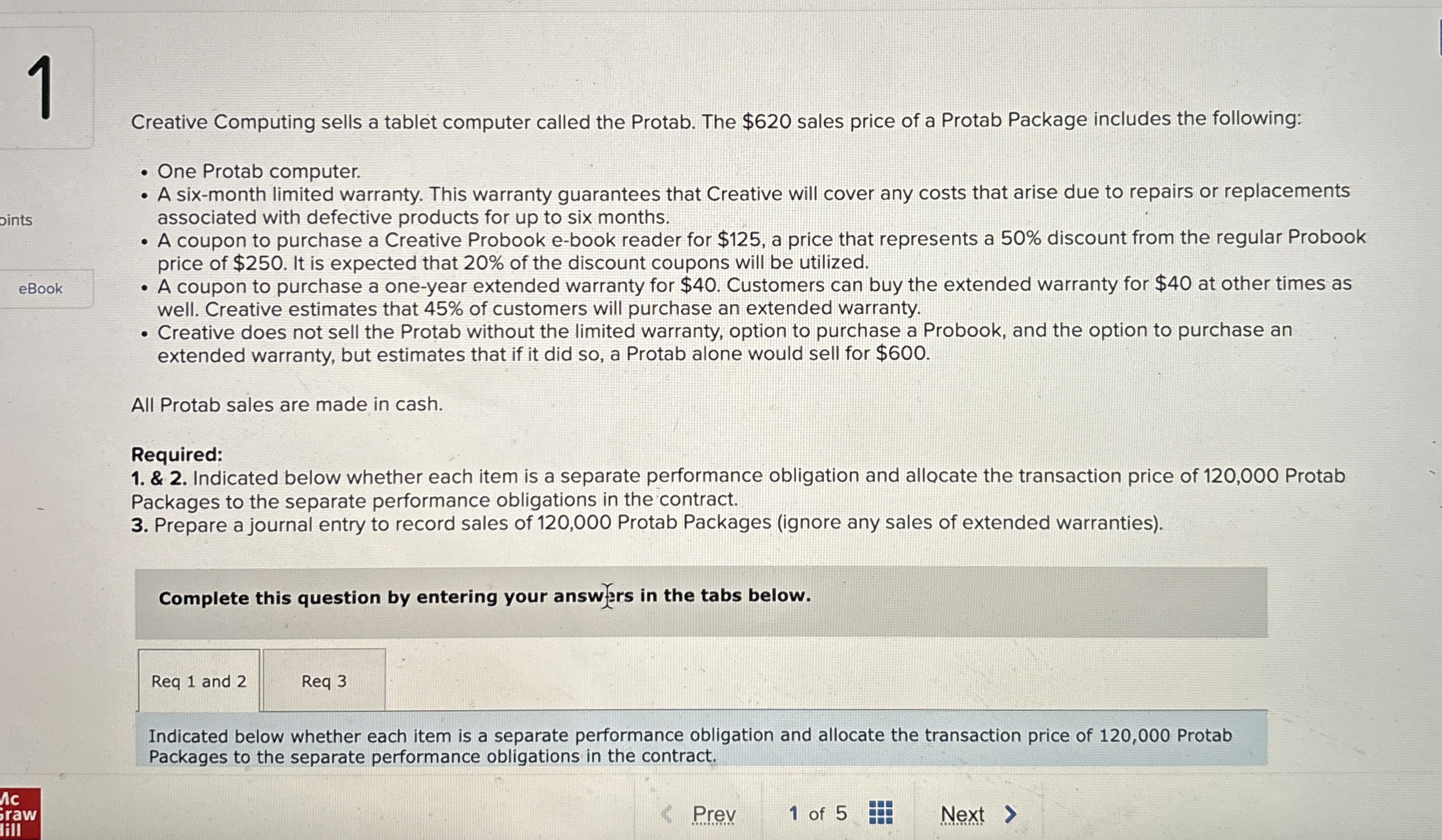  1 Creative Computing sells a tablet computer called the Protab. The