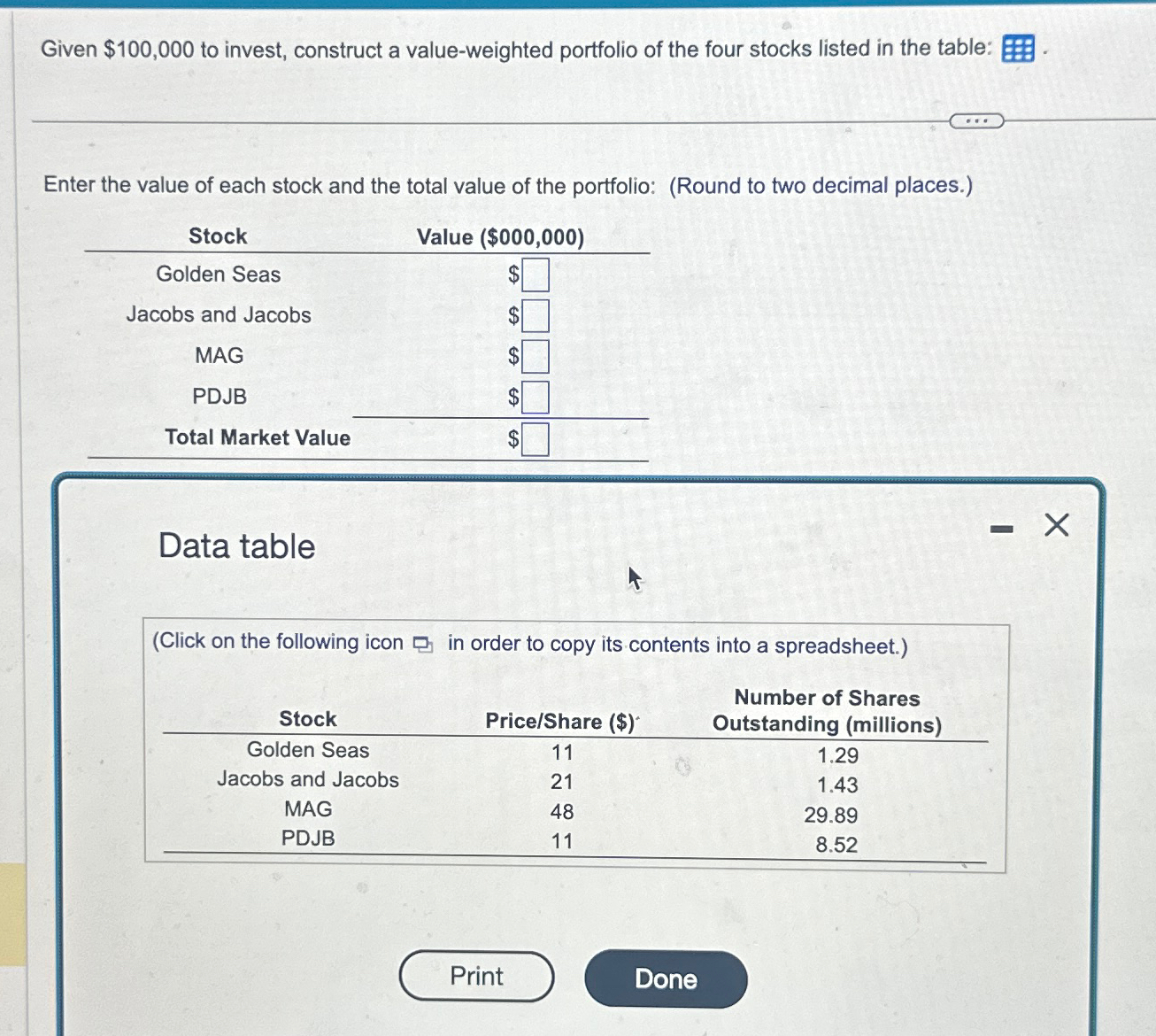  Given $100,000 to invest, construct a value-weighted portfolio of the four