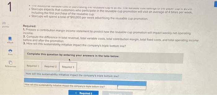 promotion, customers would pay an extra $1.00 for the reusable cup and