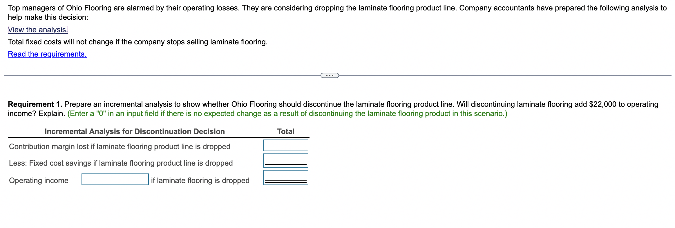  help make this decision: View the analysis. Total fixed costs will