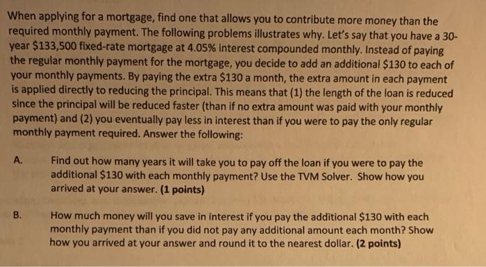  When applying for a mortgage, find one that allows you to
