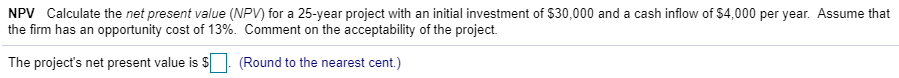 NPV Calculate the net present value (NPV) for a 25-year project