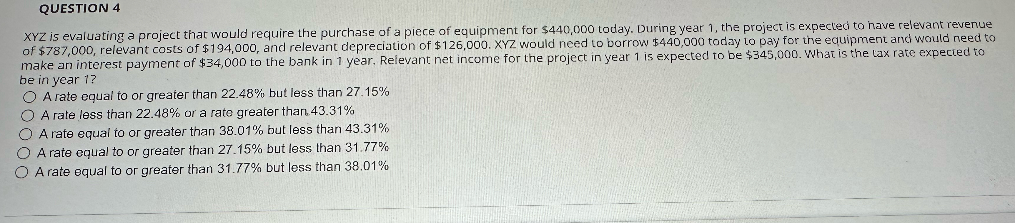  QUESTION 4 xYZ is evaluating a project that would require the