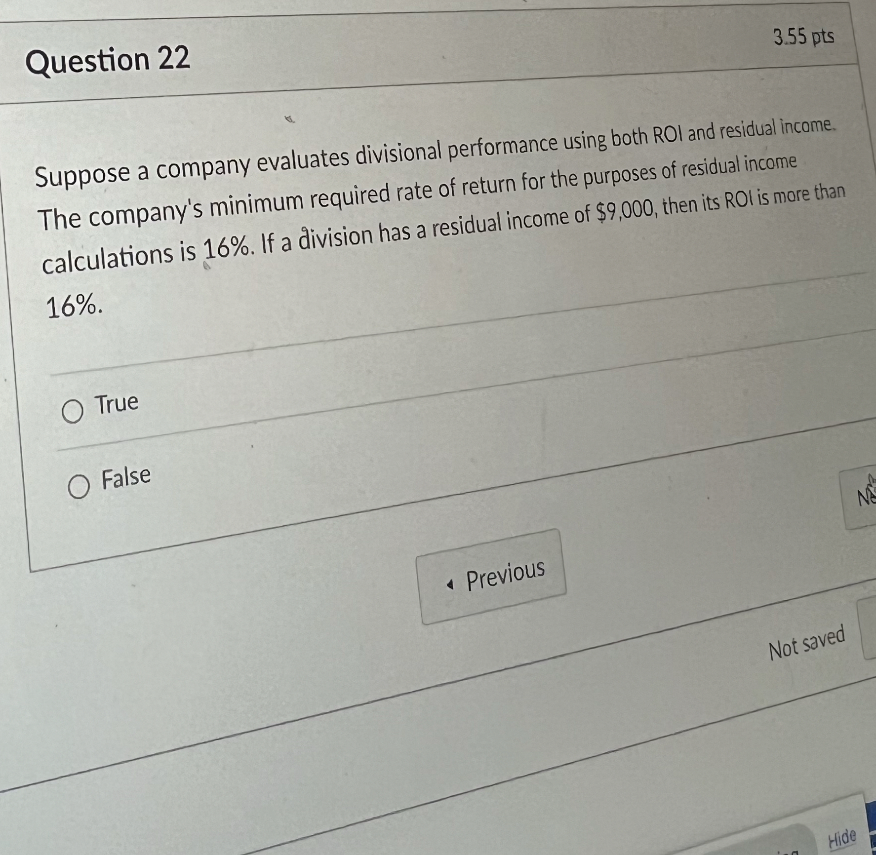 Question 22 3.55 pts Suppose a company evaluates divisional performance using