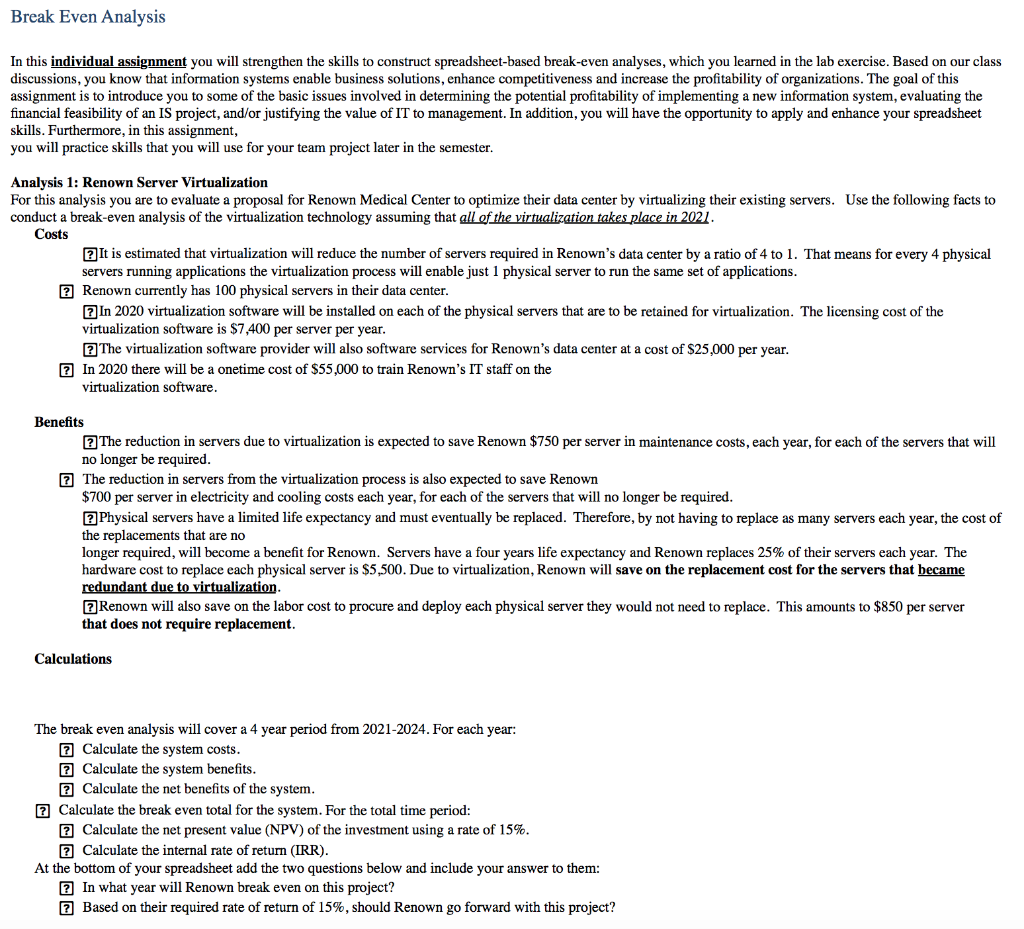  Break Even Analysis In this individual assignment you will strengthen the