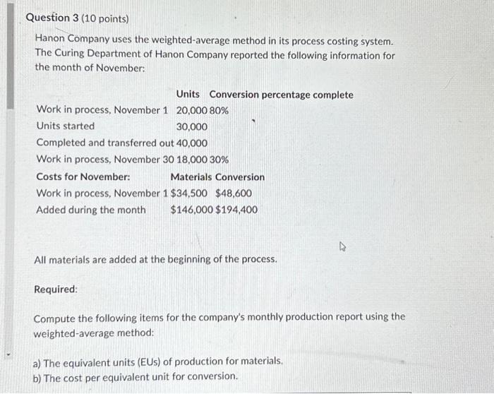  Question 3 (10 points) Hanon Company uses the weighted-average method in
