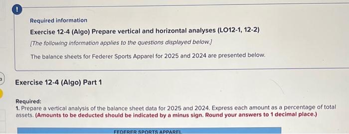  Required information Exercise 12-4 (Algo) Prepare vertical and horizontal analyses (LO12-1,