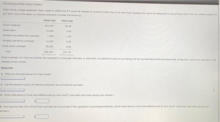  Structuring a Make-er-Buy Problem Fresh Foods, a large restaurant chain, needs