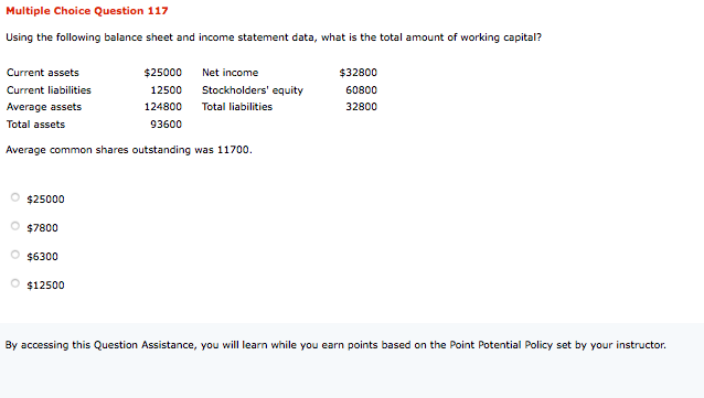 Multiple Choice Question 117 Using the following balance sheet and income
