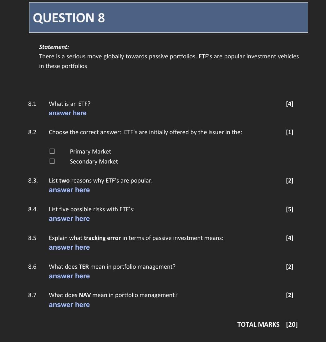 QUESTION 8 Statement: There is a serious move globally towards passive