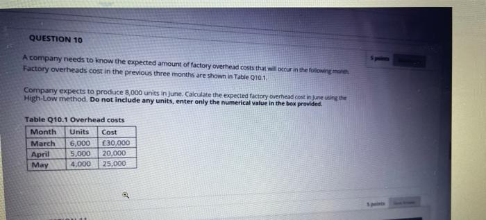  QUESTION 10 A company needs to know the expected amount of