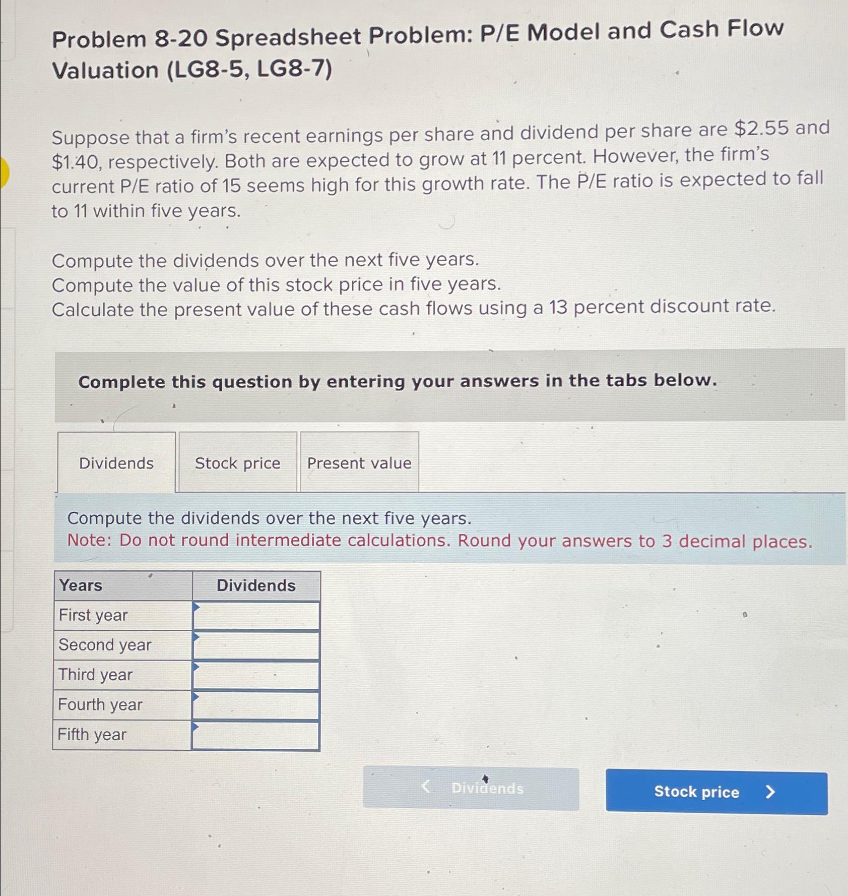  Problem 8-20 Spreadsheet Problem: P/E Model and Cash Flow Valuation (LG8-5,