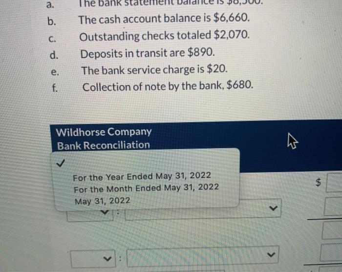 prepare a bank reconciliation for Wildhorse Company for May 31, 2022. The