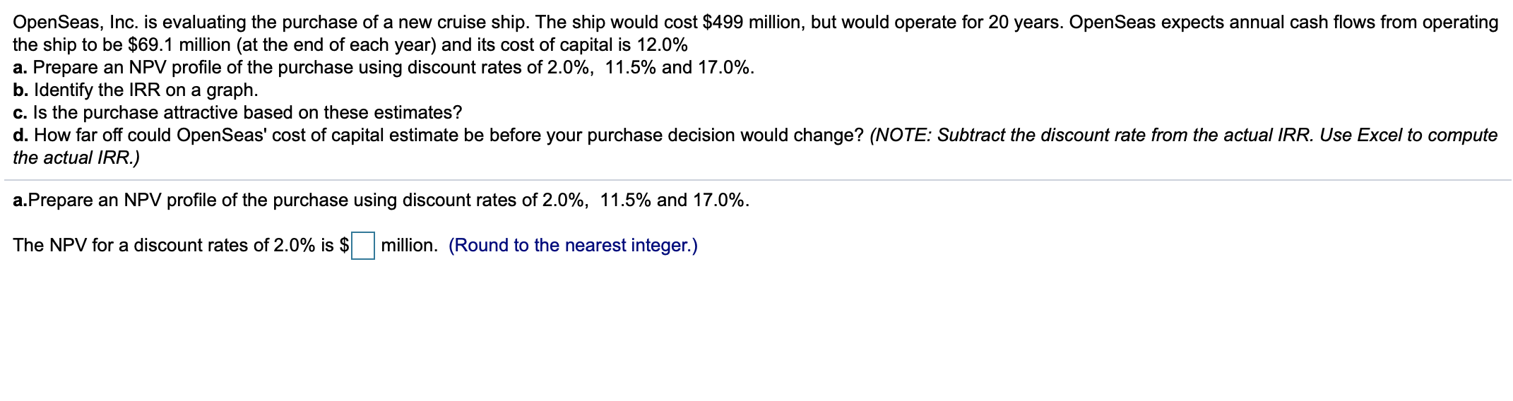 ANSWER A,B,C and D OpenSeas, Inc. is evaluating the purchase of a
