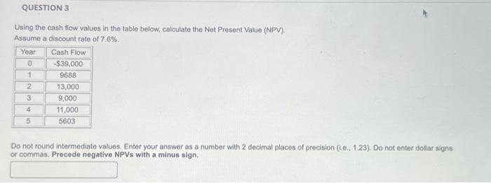  Using the cash flow values in the table below, calculate the