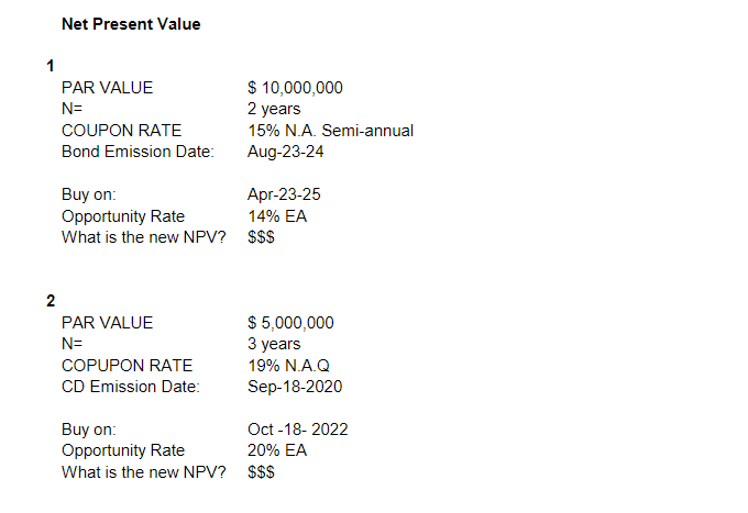 Please answer correct and completely, not wrong answers. Net Present Value 1