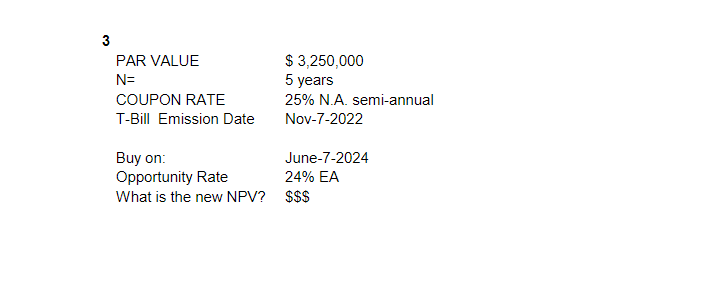 PAR VALUE $10,000,000 N=2 years COUPON RATE 15% N.A. Semi-annual Bond Emission